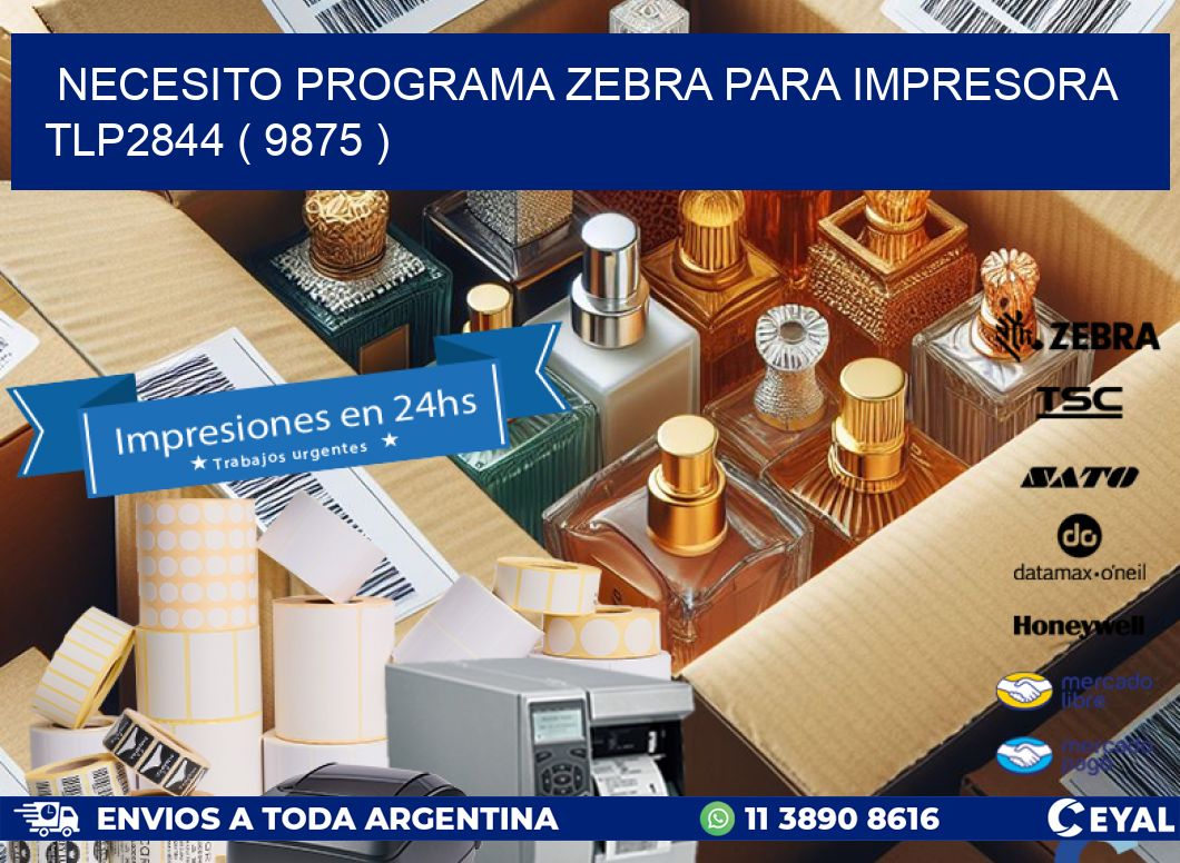 NECESITO PROGRAMA ZEBRA PARA IMPRESORA TLP2844 ( 9875 )