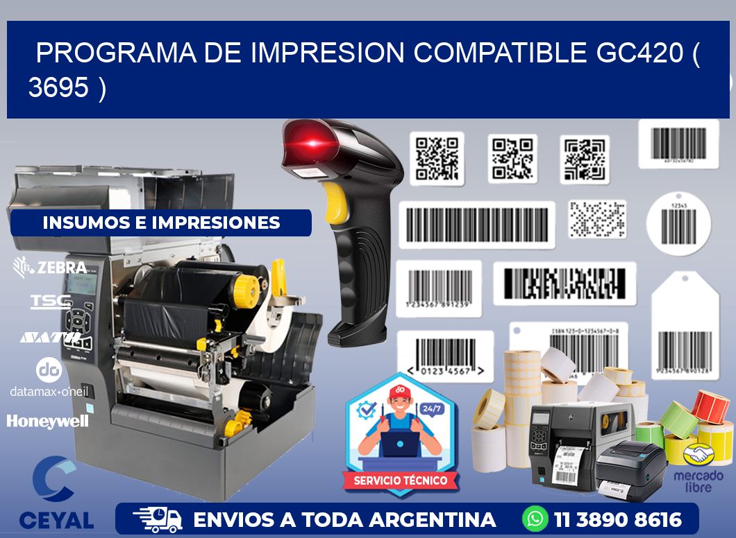 PROGRAMA DE IMPRESION COMPATIBLE GC420 ( 3695 )