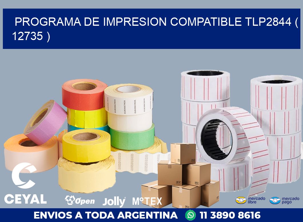 PROGRAMA DE IMPRESION COMPATIBLE TLP2844 ( 12735 )