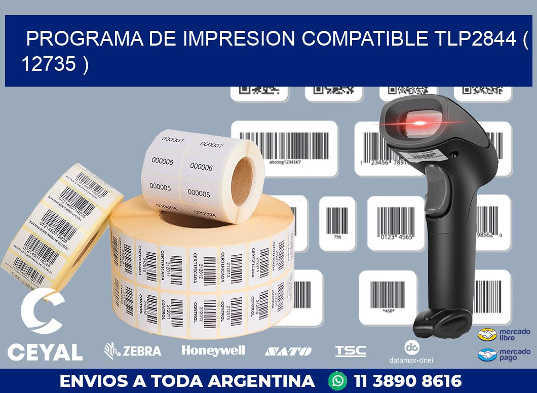 PROGRAMA DE IMPRESION COMPATIBLE TLP2844 ( 12735 )