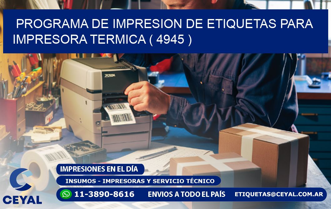 PROGRAMA DE IMPRESION DE ETIQUETAS PARA IMPRESORA TERMICA ( 4945 )