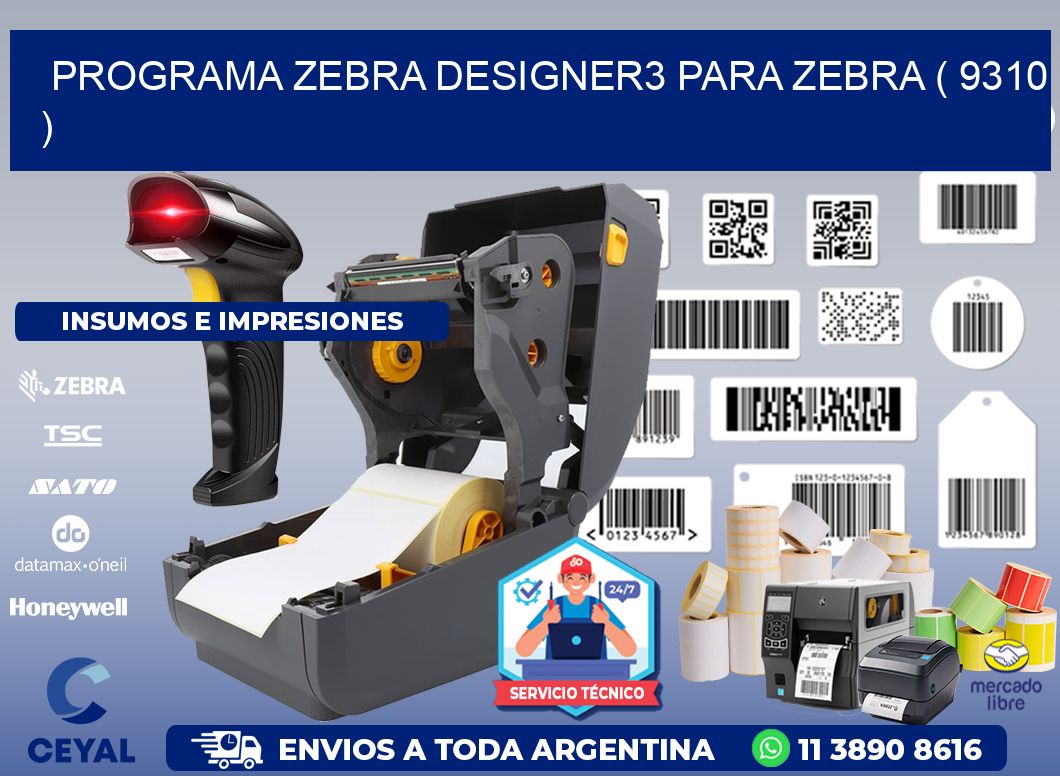 PROGRAMA ZEBRA DESIGNER3 PARA ZEBRA ( 9310 )