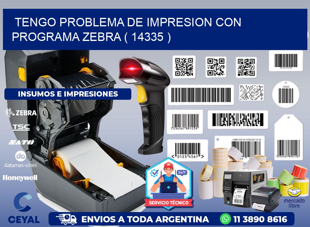 TENGO PROBLEMA DE IMPRESION CON PROGRAMA ZEBRA ( 14335 )