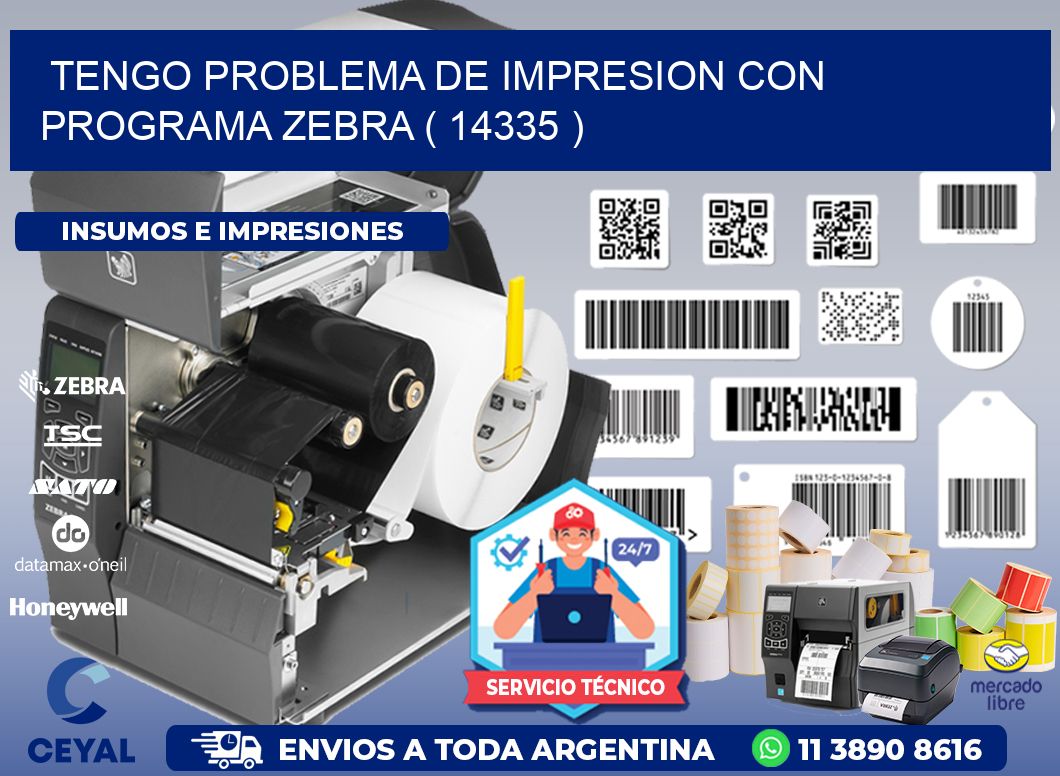 TENGO PROBLEMA DE IMPRESION CON PROGRAMA ZEBRA ( 14335 )