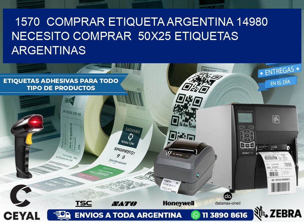 1570  COMPRAR ETIQUETA ARGENTINA 14980 NECESITO COMPRAR  50X25 ETIQUETAS ARGENTINAS