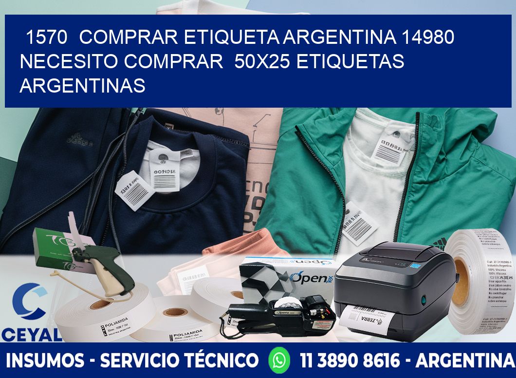 1570  COMPRAR ETIQUETA ARGENTINA 14980 NECESITO COMPRAR  50X25 ETIQUETAS ARGENTINAS