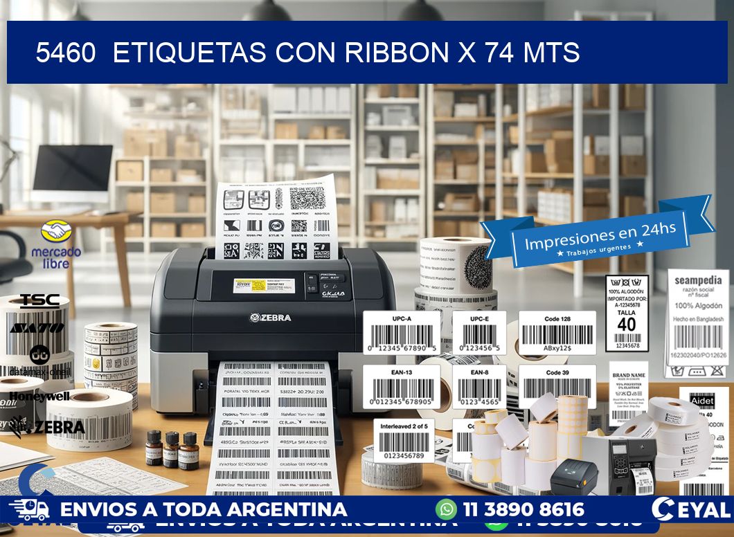 5460  ETIQUETAS CON RIBBON X 74 MTS