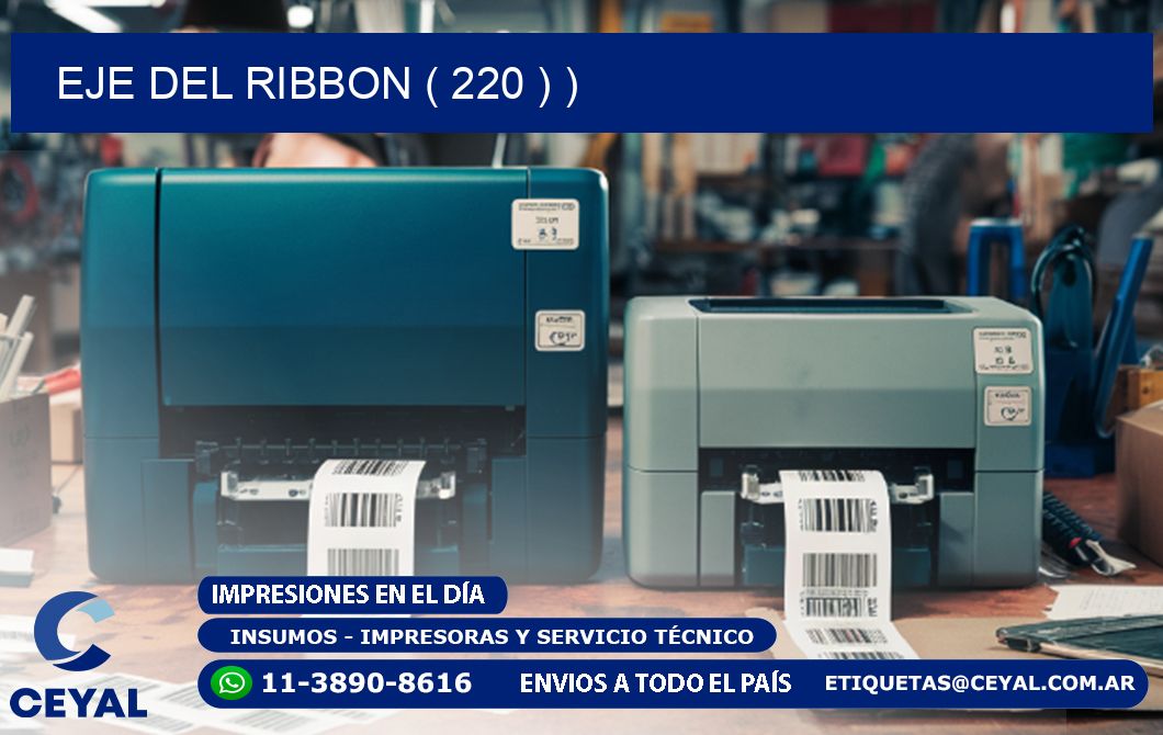 EJE DEL RIBBON ( 220 ) )