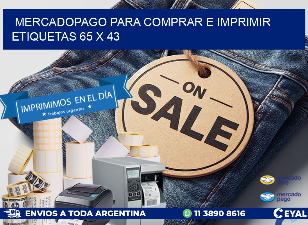 MERCADOPAGO PARA COMPRAR E IMPRIMIR ETIQUETAS 65 x 43