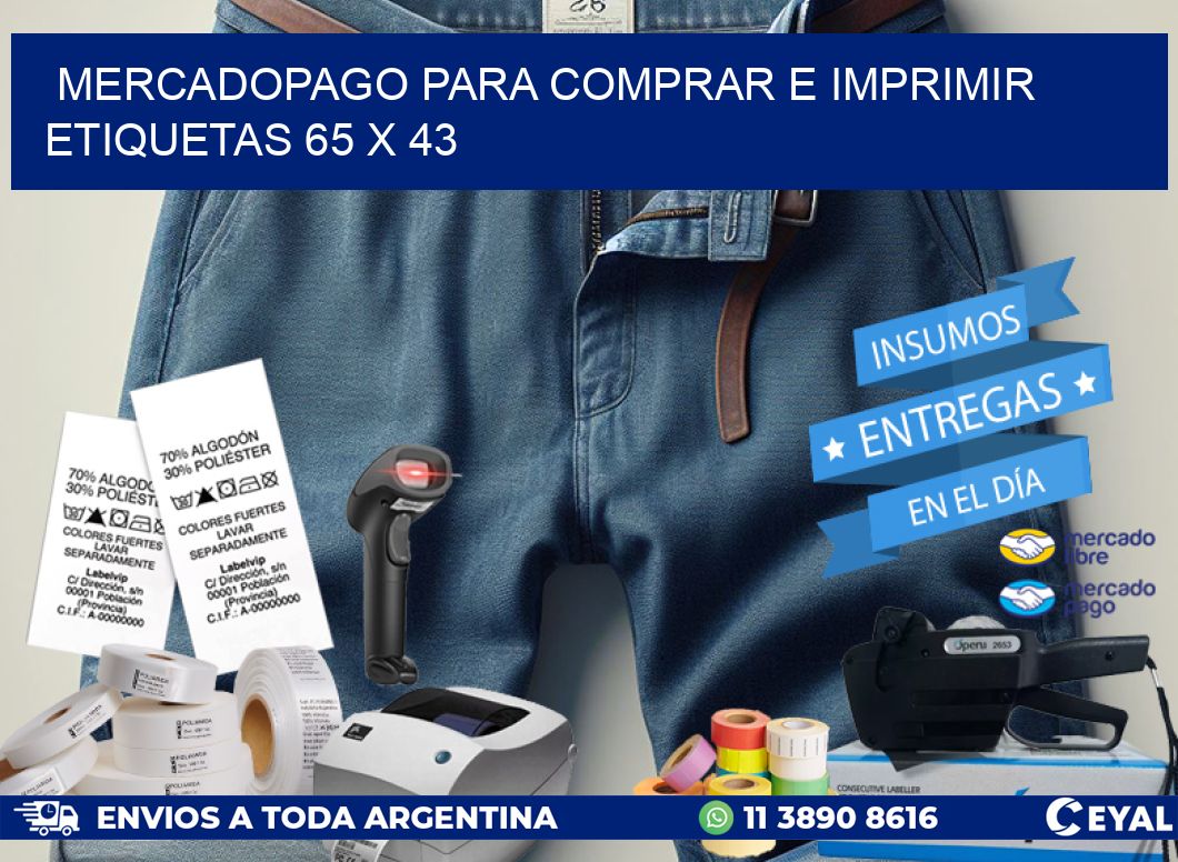 MERCADOPAGO PARA COMPRAR E IMPRIMIR ETIQUETAS 65 x 43