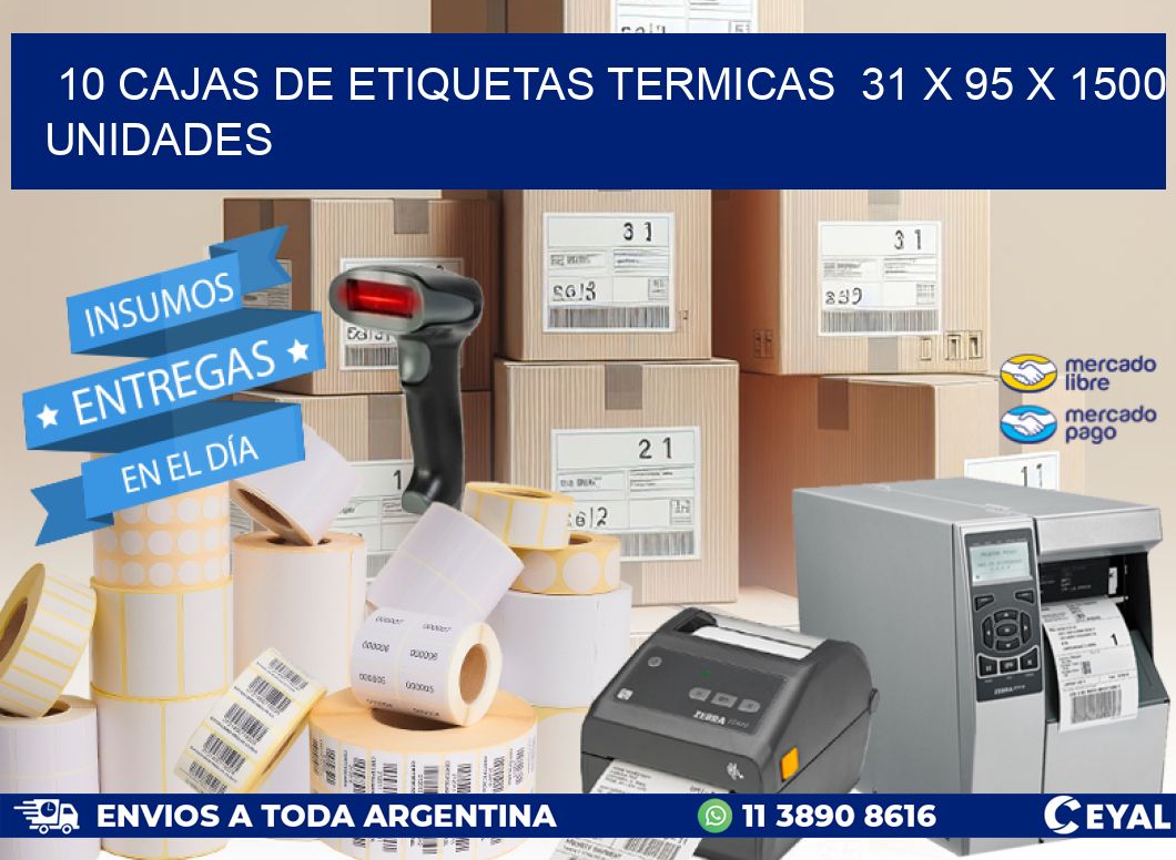 10 CAJAS DE ETIQUETAS TERMICAS  31 x 95 X 1500 UNIDADES