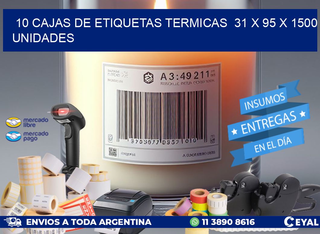 10 CAJAS DE ETIQUETAS TERMICAS  31 x 95 X 1500 UNIDADES