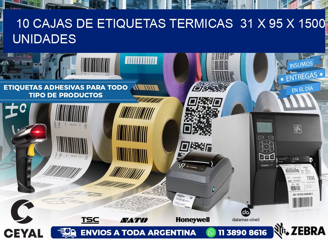 10 CAJAS DE ETIQUETAS TERMICAS  31 x 95 X 1500 UNIDADES