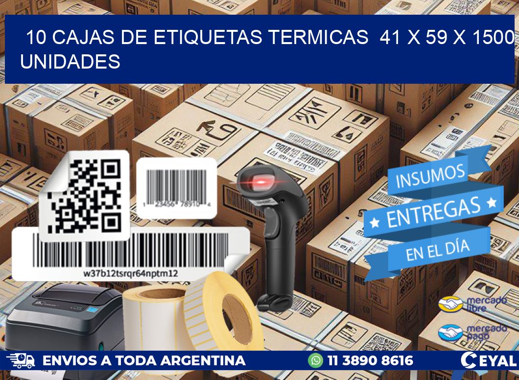 10 CAJAS DE ETIQUETAS TERMICAS  41 x 59 X 1500 UNIDADES