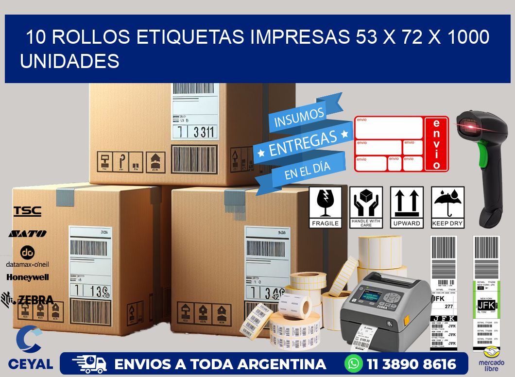 10 ROLLOS ETIQUETAS IMPRESAS 53 x 72 X 1000 UNIDADES