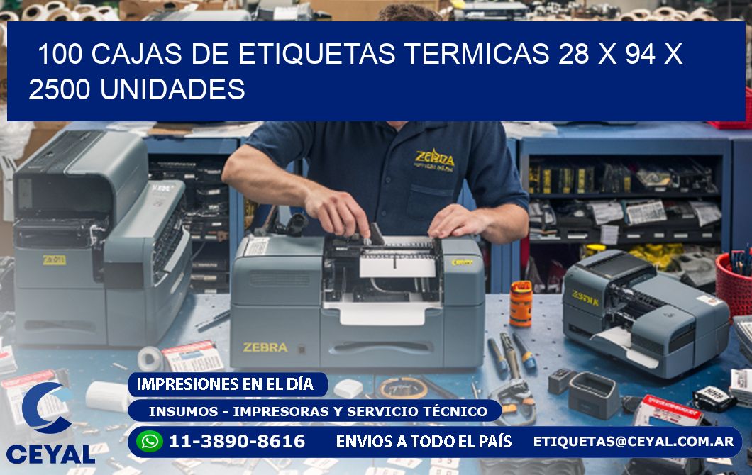 100 CAJAS DE ETIQUETAS TERMICAS 28 x 94 X 2500 UNIDADES