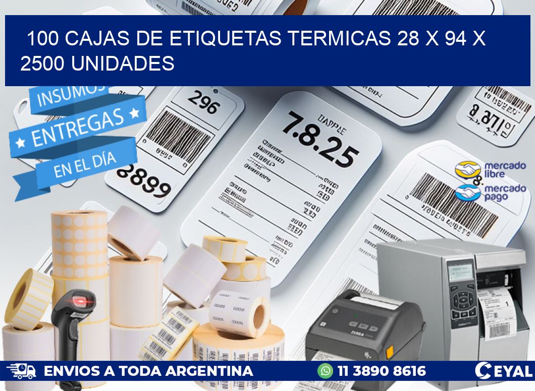 100 CAJAS DE ETIQUETAS TERMICAS 28 x 94 X 2500 UNIDADES