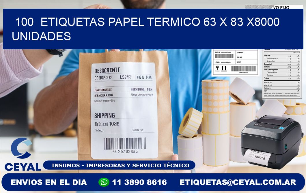 100  ETIQUETAS PAPEL TERMICO 63 x 83 X8000 UNIDADES