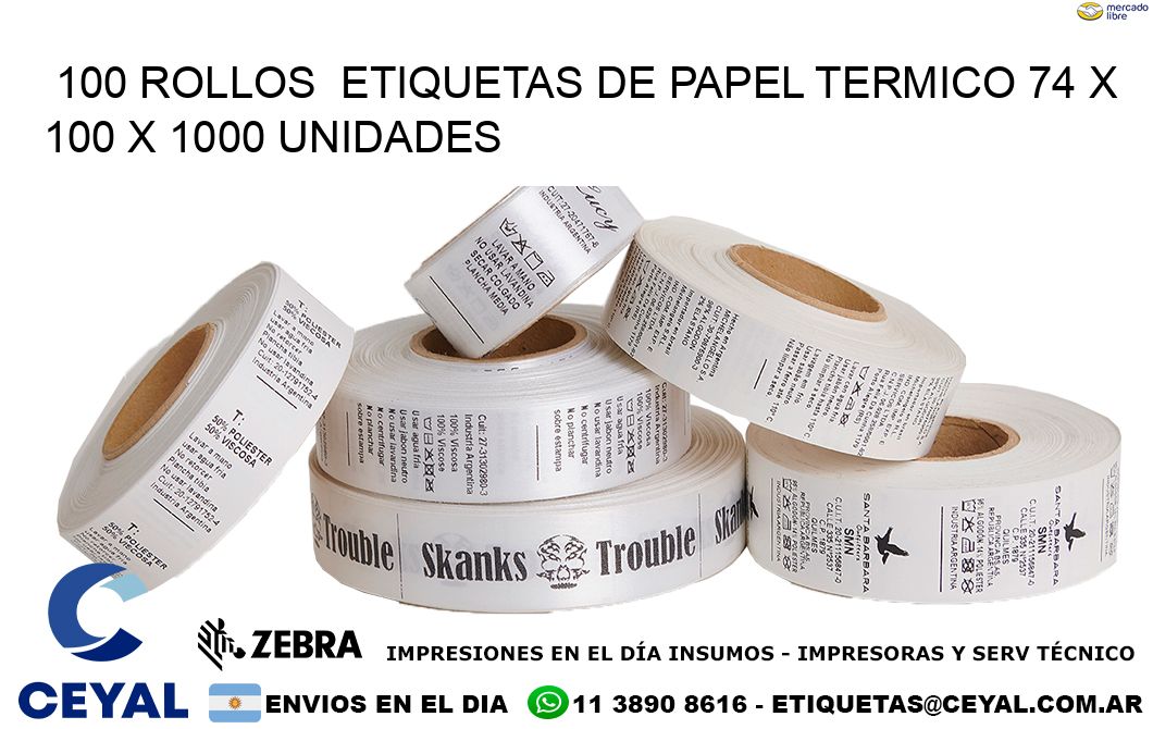 100 ROLLOS  ETIQUETAS DE PAPEL TERMICO 74 x 100 X 1000 UNIDADES