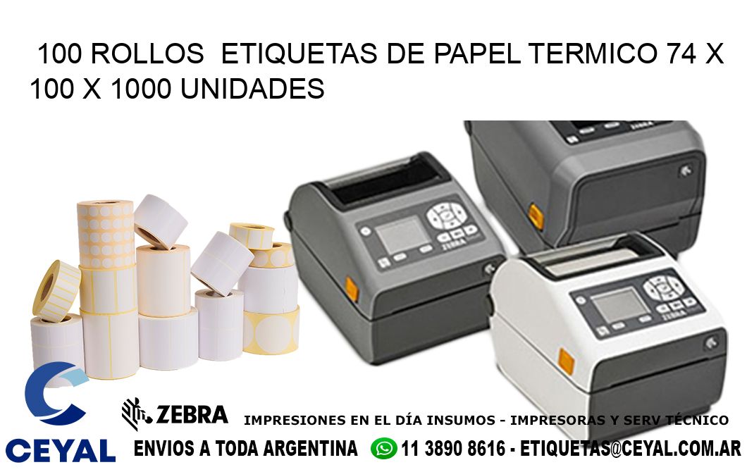 100 ROLLOS  ETIQUETAS DE PAPEL TERMICO 74 x 100 X 1000 UNIDADES