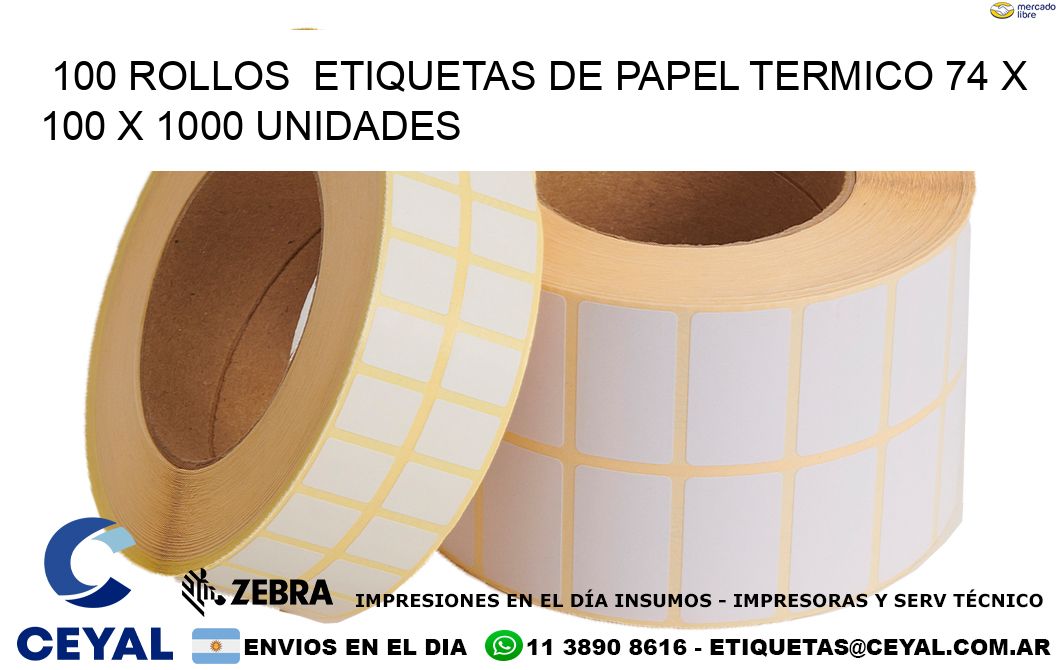 100 ROLLOS  ETIQUETAS DE PAPEL TERMICO 74 x 100 X 1000 UNIDADES