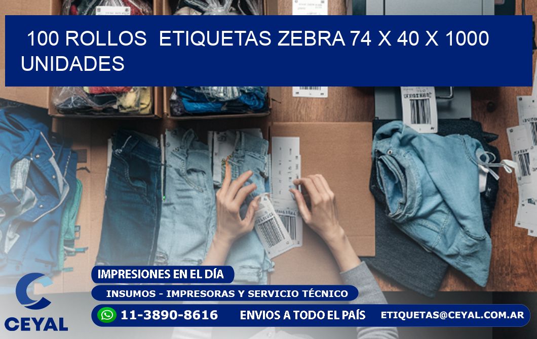 100 ROLLOS  ETIQUETAS ZEBRA 74 x 40 X 1000 UNIDADES