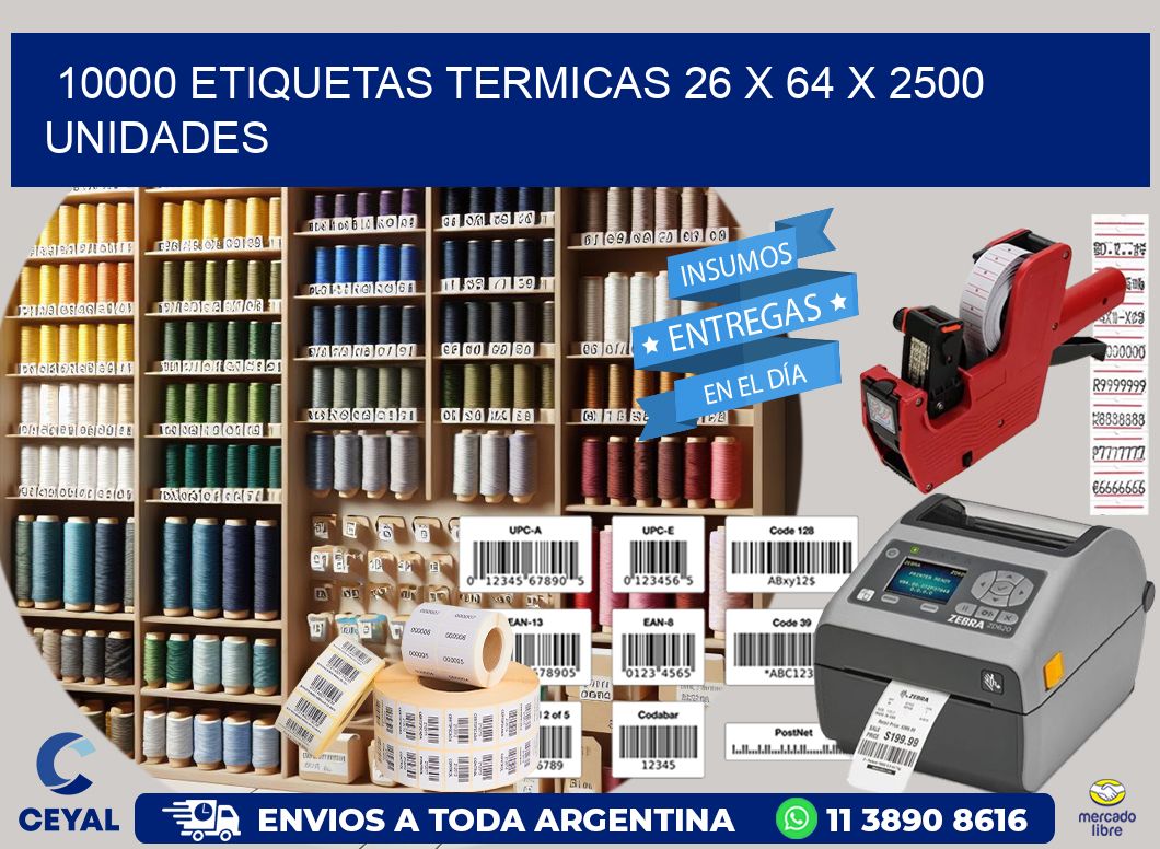 10000 ETIQUETAS TERMICAS 26 x 64 X 2500 UNIDADES