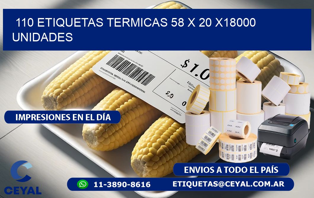 110 ETIQUETAS TERMICAS 58 x 20 x18000 UNIDADES