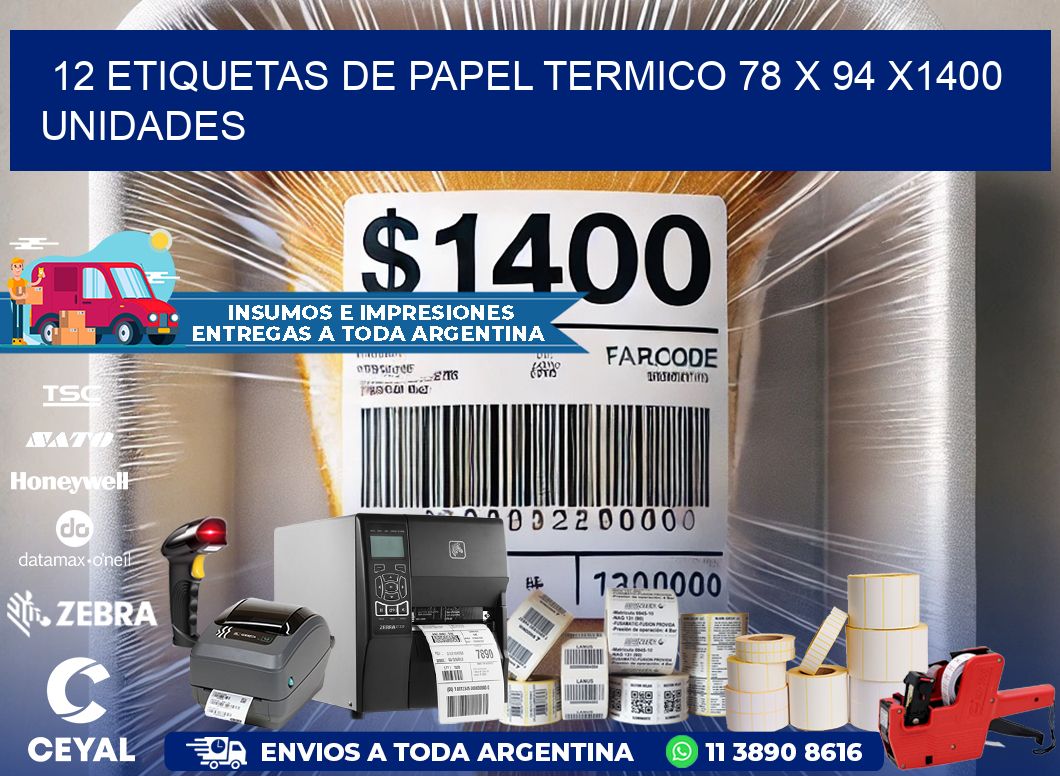 12 ETIQUETAS DE PAPEL TERMICO 78 x 94 X1400 UNIDADES