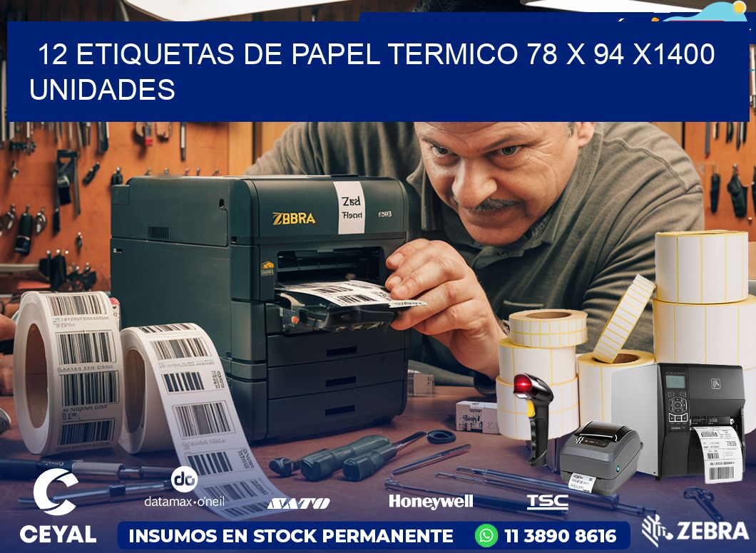 12 ETIQUETAS DE PAPEL TERMICO 78 x 94 X1400 UNIDADES