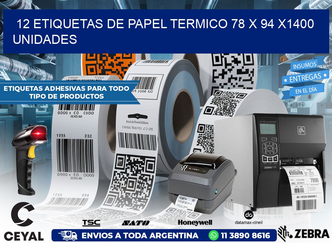 12 ETIQUETAS DE PAPEL TERMICO 78 x 94 X1400 UNIDADES