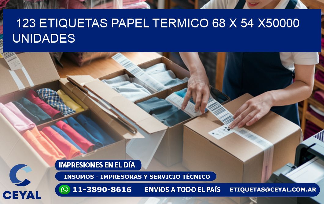 123 ETIQUETAS PAPEL TERMICO 68 x 54 X50000 UNIDADES