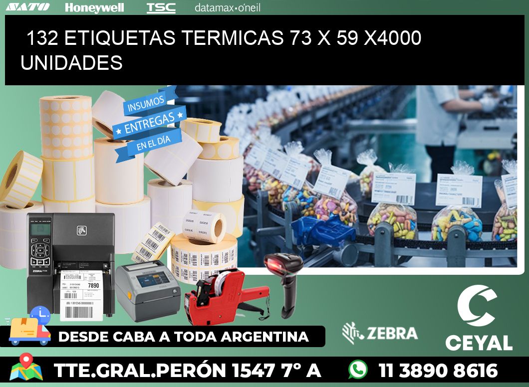 132 ETIQUETAS TERMICAS 73 x 59 X4000 UNIDADES