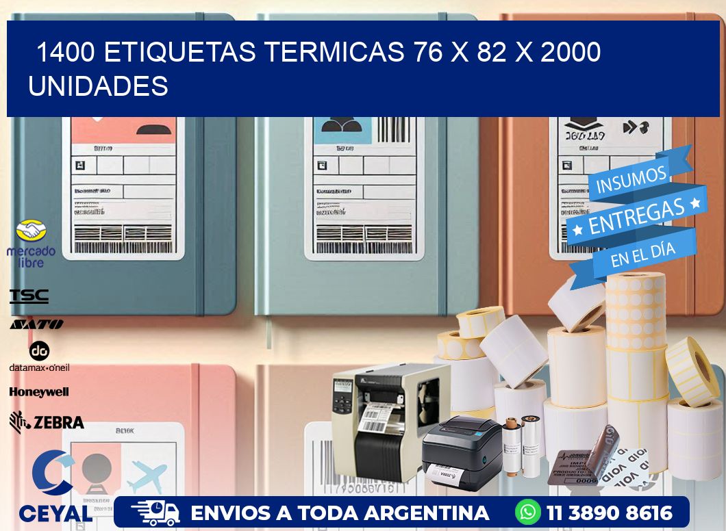 1400 ETIQUETAS TERMICAS 76 x 82 X 2000 UNIDADES