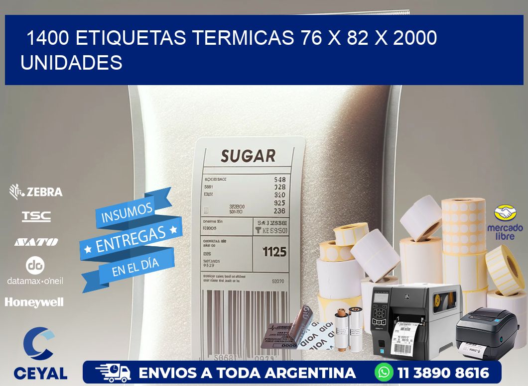 1400 ETIQUETAS TERMICAS 76 x 82 X 2000 UNIDADES