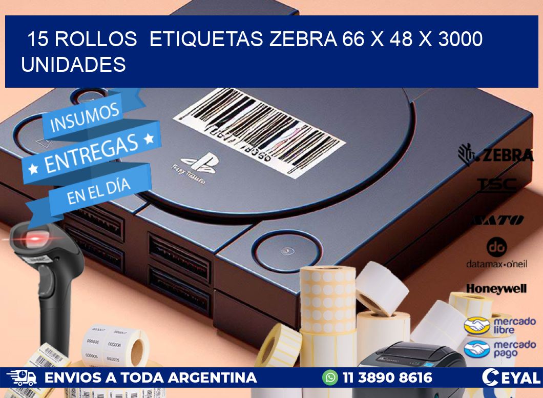 15 ROLLOS  ETIQUETAS ZEBRA 66 x 48 X 3000 UNIDADES