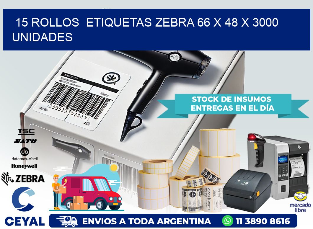 15 ROLLOS  ETIQUETAS ZEBRA 66 x 48 X 3000 UNIDADES