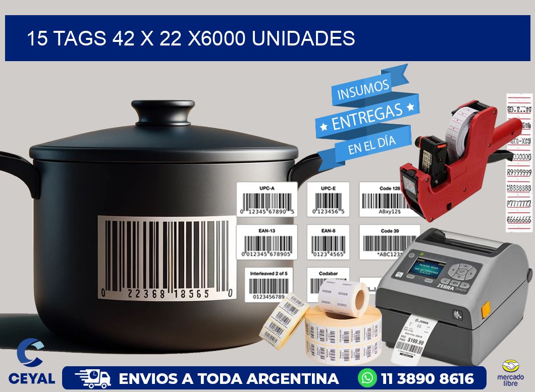 15 TAGS 42 x 22 X6000 UNIDADES