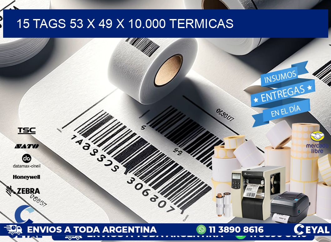 15 TAGS 53 x 49 X 10.000 TERMICAS