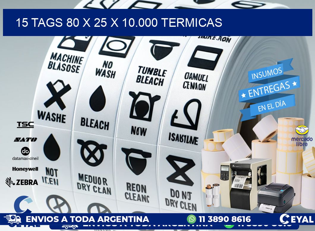 15 TAGS 80 x 25 X 10.000 TERMICAS