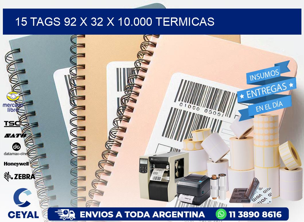 15 TAGS 92 x 32 X 10.000 TERMICAS