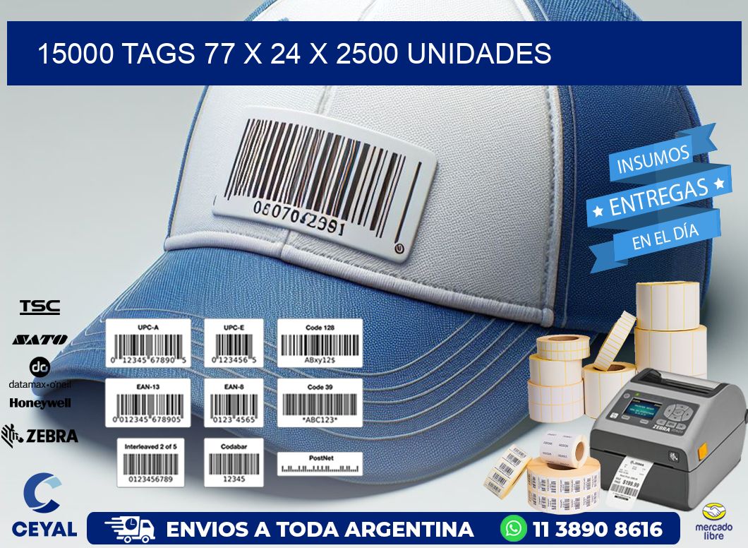 15000 TAGS 77 x 24 X 2500 UNIDADES