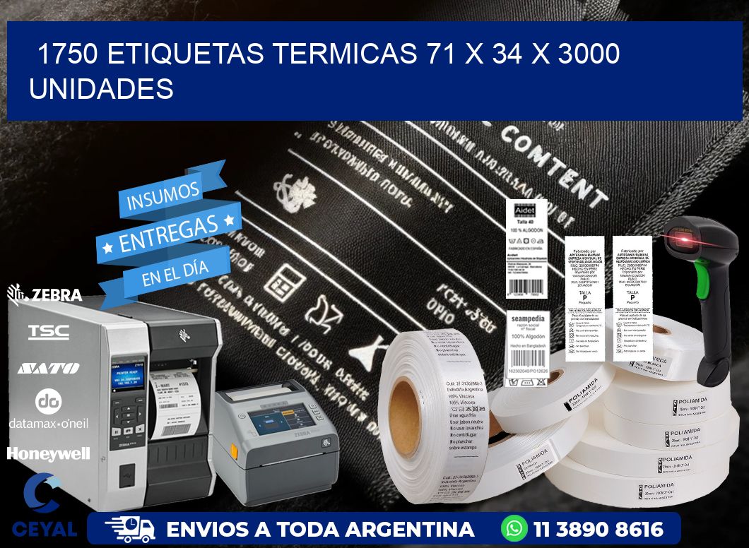 1750 ETIQUETAS TERMICAS 71 x 34 X 3000 UNIDADES