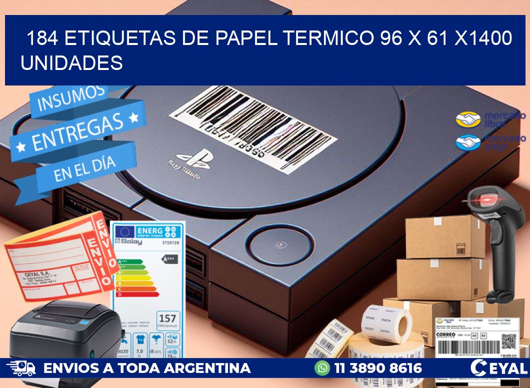 184 ETIQUETAS DE PAPEL TERMICO 96 x 61 X1400 UNIDADES