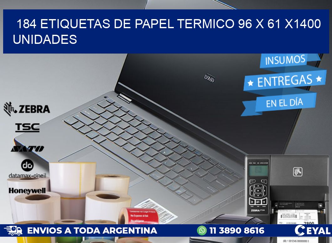 184 ETIQUETAS DE PAPEL TERMICO 96 x 61 X1400 UNIDADES