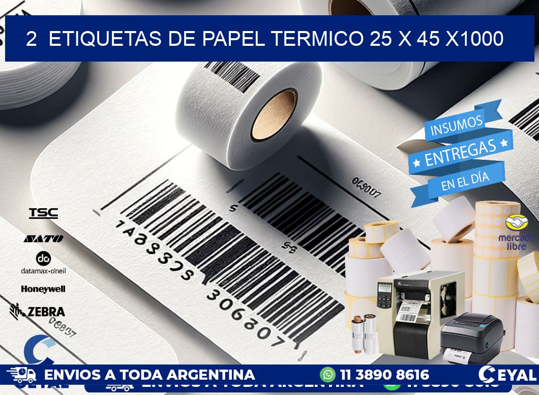 2  ETIQUETAS DE PAPEL TERMICO 25 x 45 X1000