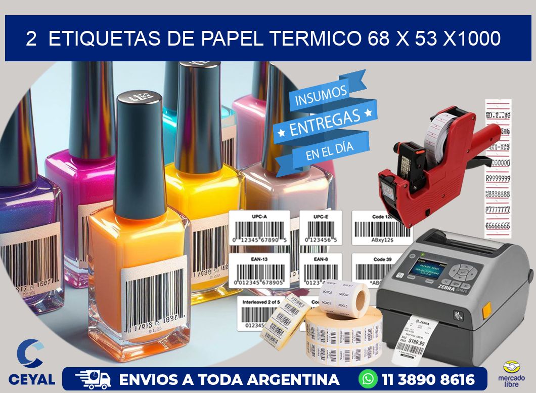 2  ETIQUETAS DE PAPEL TERMICO 68 x 53 X1000