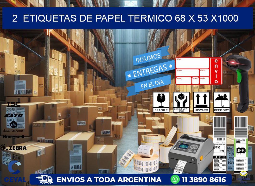 2  ETIQUETAS DE PAPEL TERMICO 68 x 53 X1000