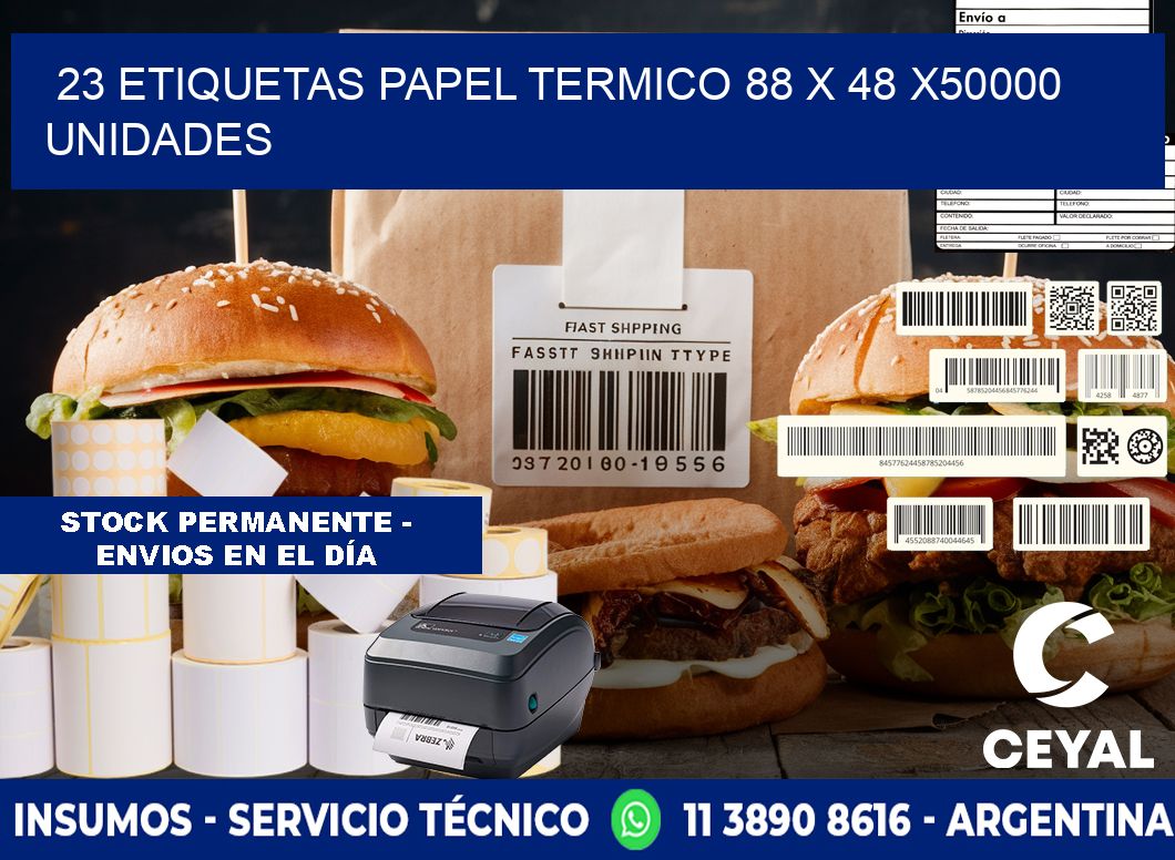 23 ETIQUETAS PAPEL TERMICO 88 x 48 X50000 UNIDADES