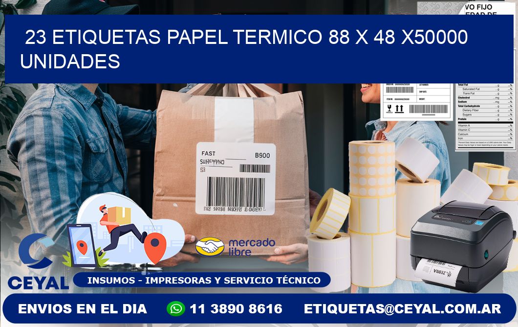 23 ETIQUETAS PAPEL TERMICO 88 x 48 X50000 UNIDADES